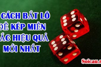 Các phương pháp bắt lô đề kép hiệu quả nhất